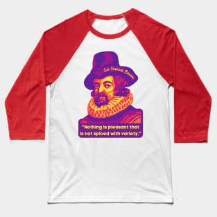 Sir Francis Bacon Portrait and Quote Baseball T-Shirt